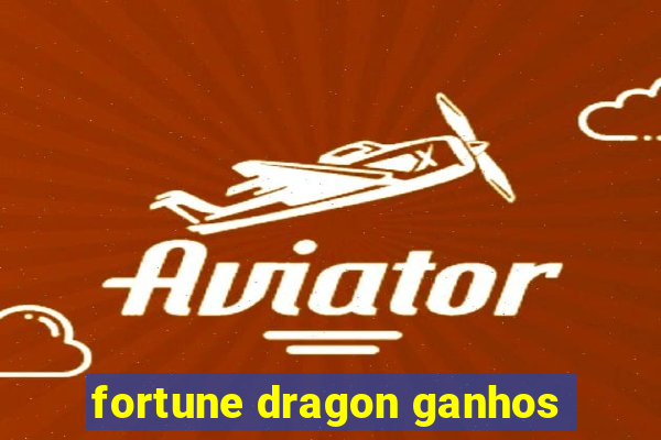 fortune dragon ganhos